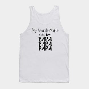 My Favorite People Call Me Papa Tank Top